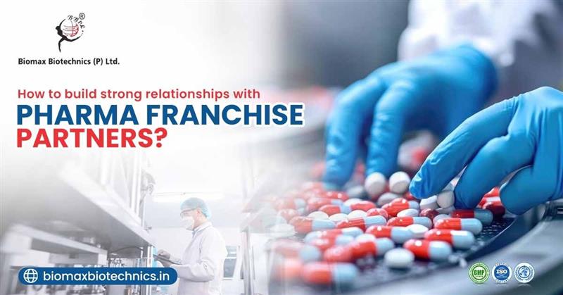 How to build strong relationships with pharma franchise partners